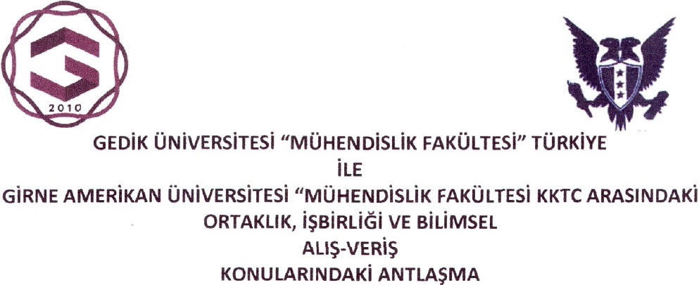 Gedik Üniversitesi "Mühendislik Fakültesi" (Turkiye) ve Girne Amerikan Üniversitesi "Mühendislik Fakültesi" ortaklığı