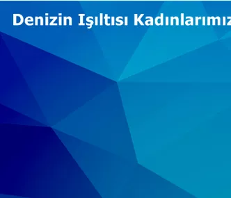 Denizlerimizin ışıltıları yoldalar....