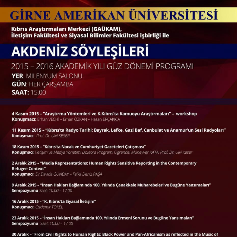 Akdeniz Söyleşileri kapsamında 13 Ocak 2016 Çarşamba günü, saat 15:00'da Millenyum Senato Konferans Salonu'nda Faika YALVAÇ ile ''Kuzey Kıbrıs'ta Halkla İlişkiler