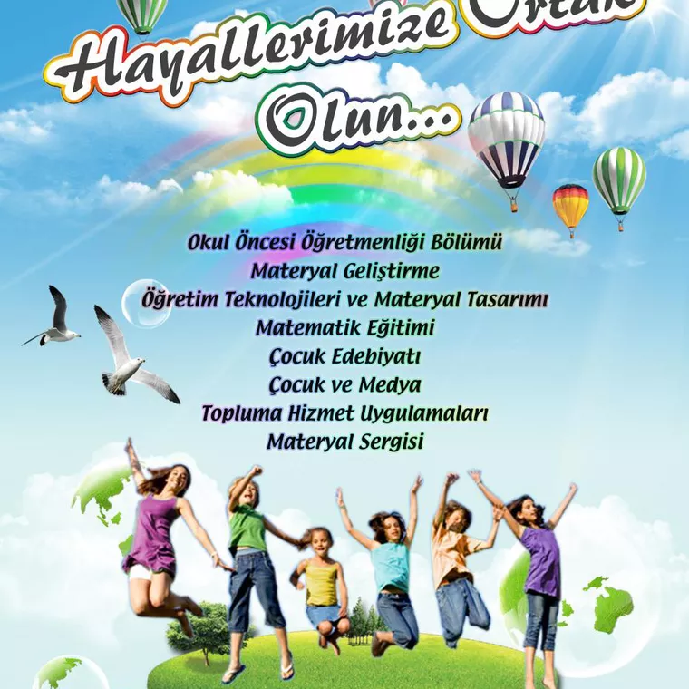 OKUL ÖNCESİ ÖĞRETMENLİĞİ BÖLÜMÜMATERYAL GELİŞTİRME ÖĞRETİM TEKNOLOJİLERİ VE MATERYAL TASARIMI MATEMATİK EĞİTİMİ ÇOCUK EDEBİYATI ÇOCUK EĞİTİMİ VE MEDYA TOPLUMA HİZMET SERGİSİ VE MATERYAL SERGİ